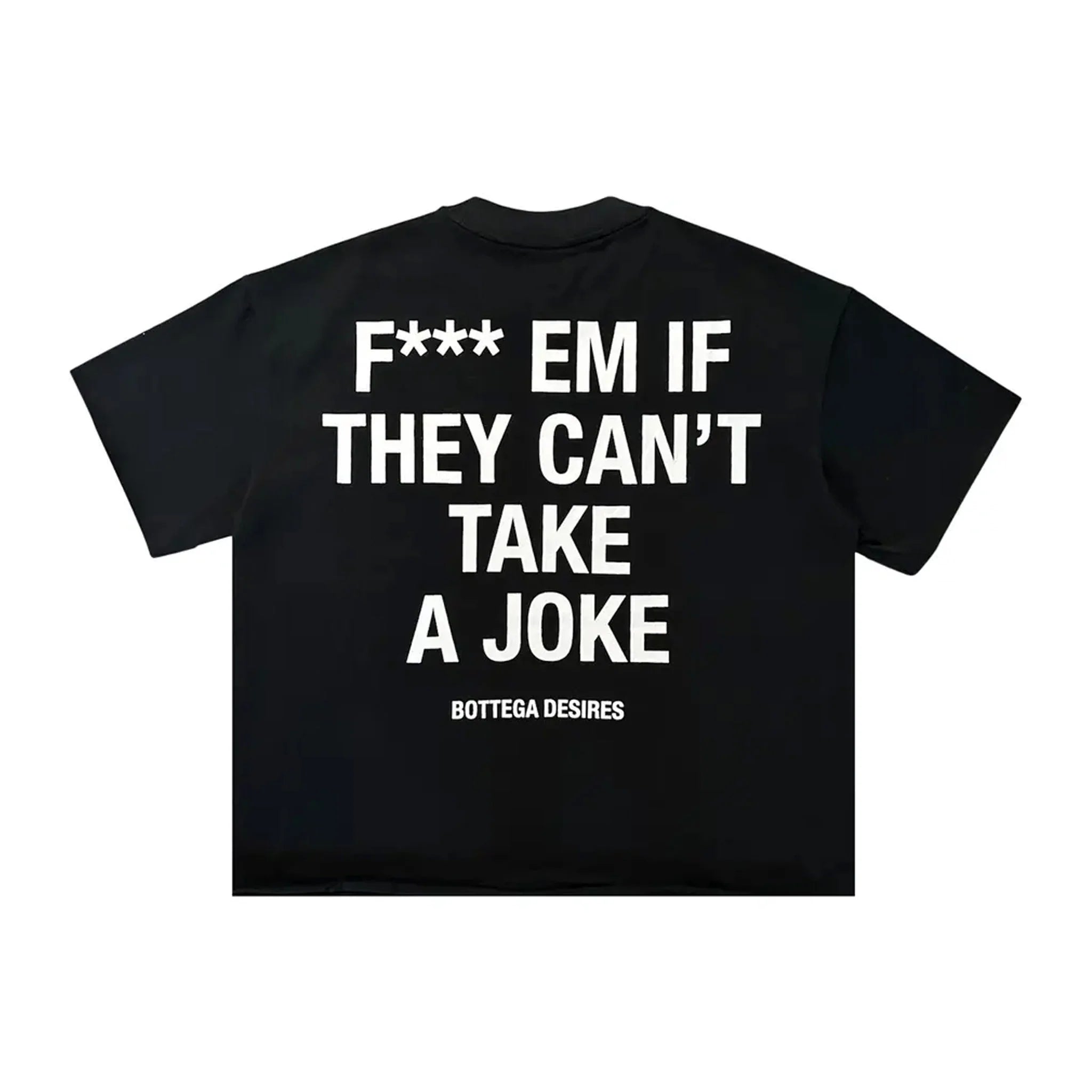 Bottega Desires “Fuck Em” Tee (Black)